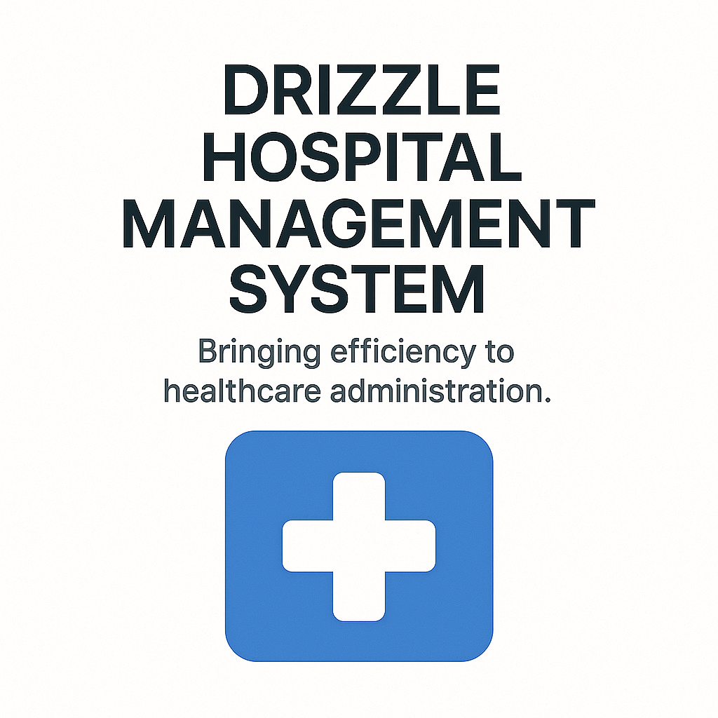 Drizzle Hospital Management System